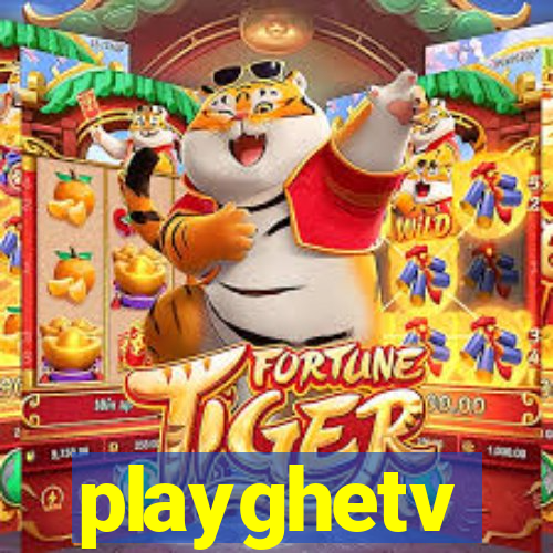 playghetv