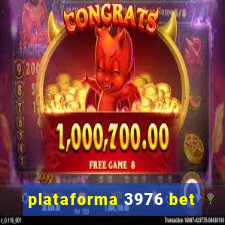 plataforma 3976 bet