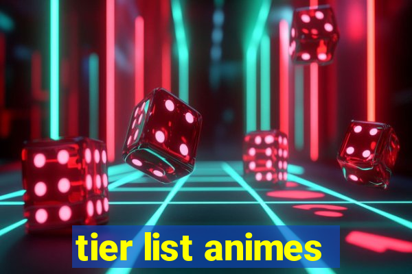 tier list animes