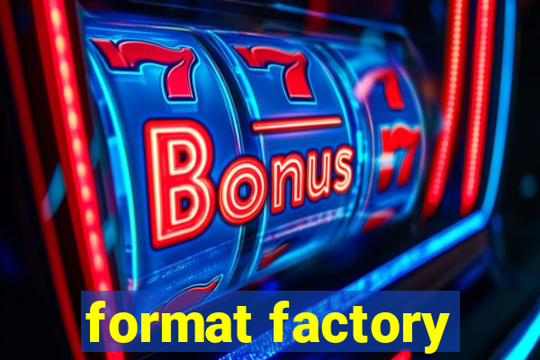 format factory