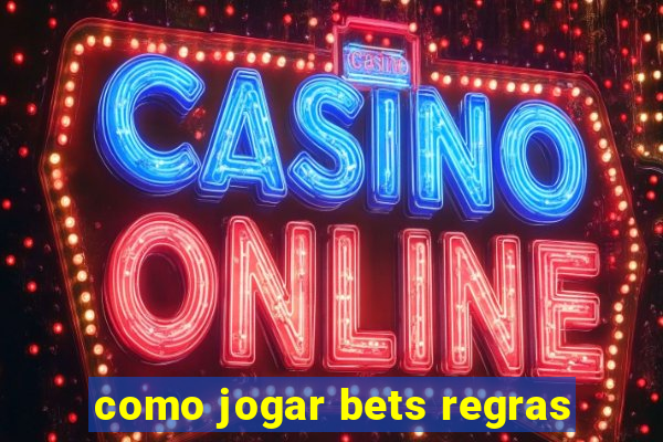 como jogar bets regras