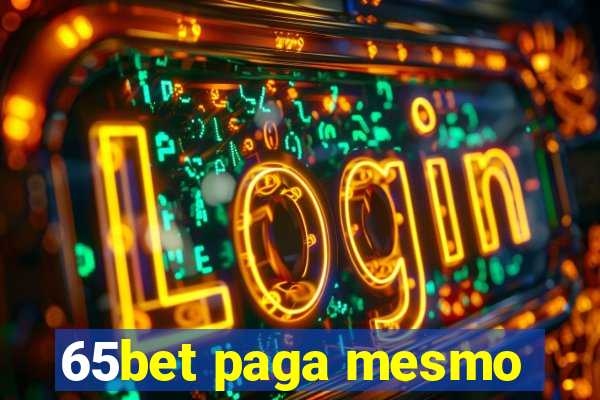 65bet paga mesmo