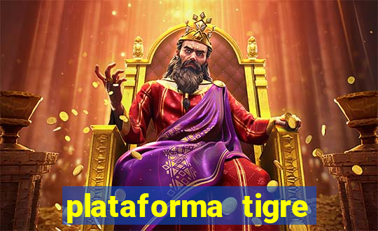 plataforma tigre pagando no cadastro