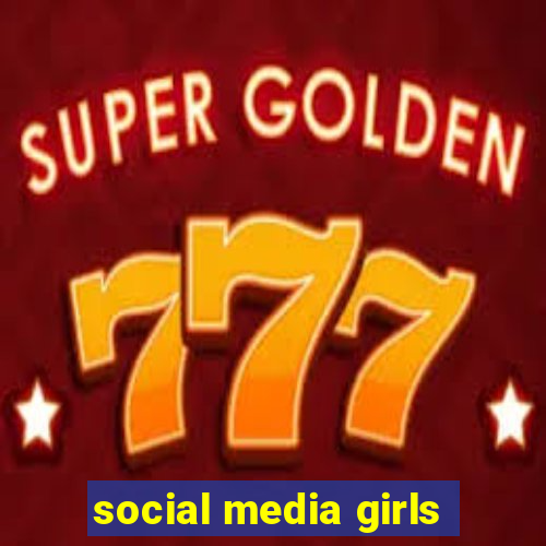 social media girls