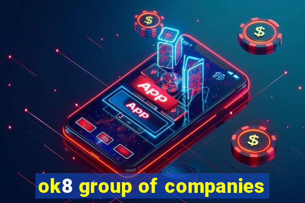 ok8 group of companies