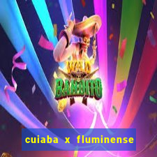 cuiaba x fluminense ao vivo