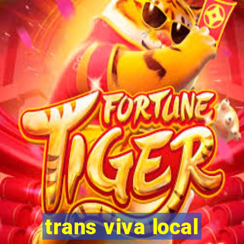 trans viva local