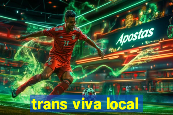 trans viva local