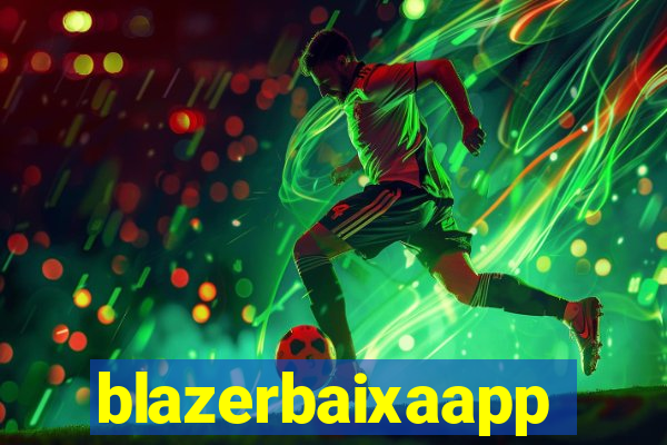 blazerbaixaapp