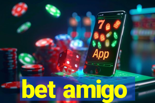 bet amigo