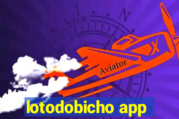 lotodobicho app