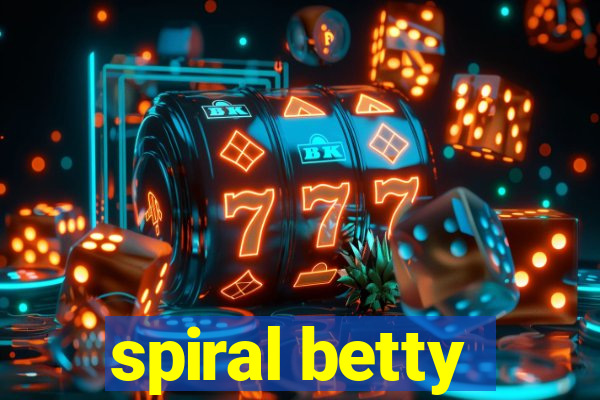 spiral betty