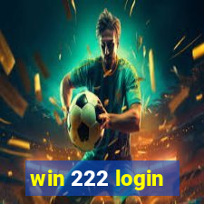 win 222 login