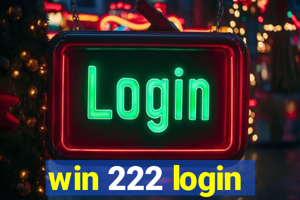 win 222 login