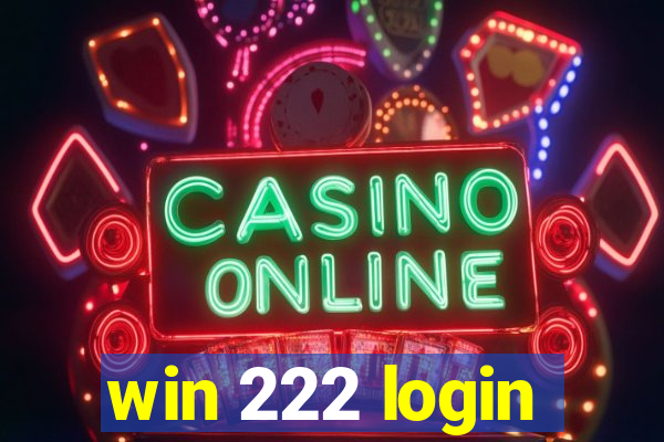 win 222 login