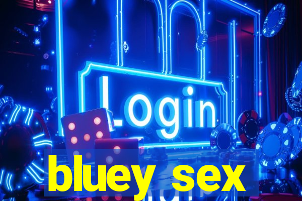 bluey sex