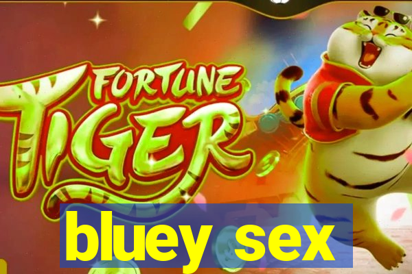 bluey sex