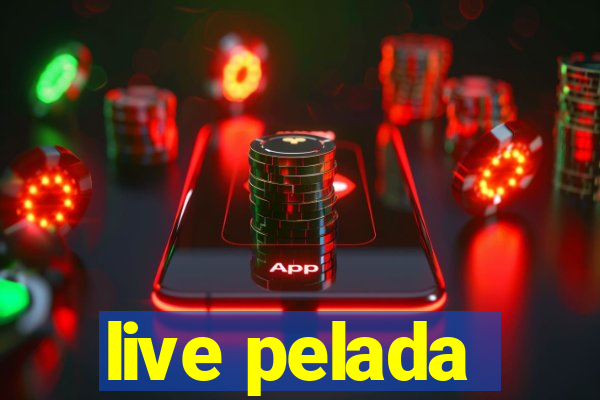 live pelada