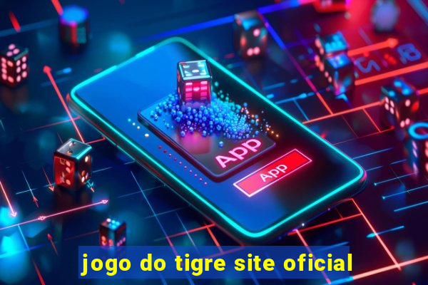 jogo do tigre site oficial