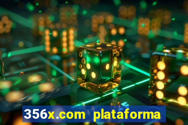 356x.com plataforma de jogos