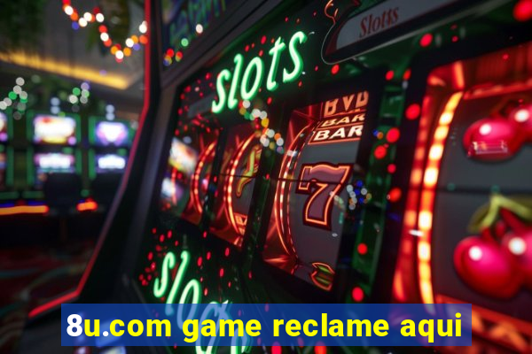 8u.com game reclame aqui