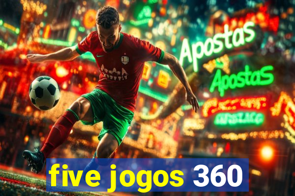 five jogos 360