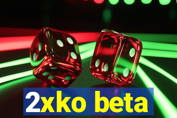 2xko beta