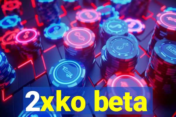 2xko beta