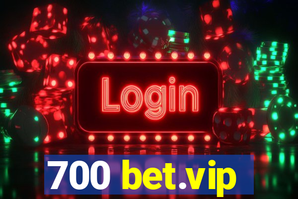 700 bet.vip