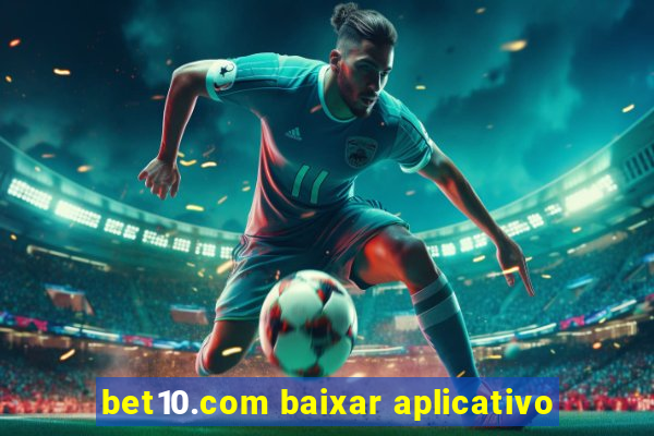 bet10.com baixar aplicativo