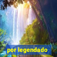 por legendado