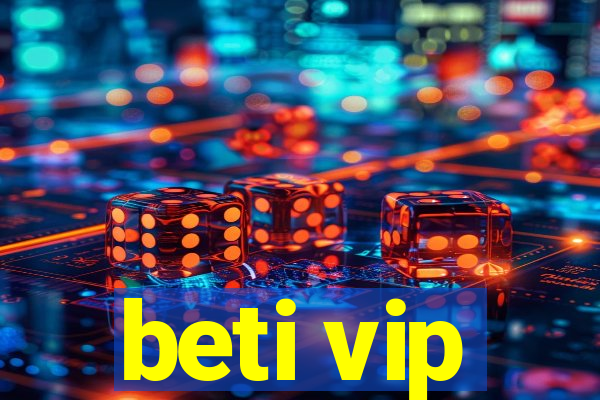 beti vip