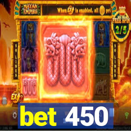 bet 450