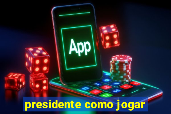 presidente como jogar