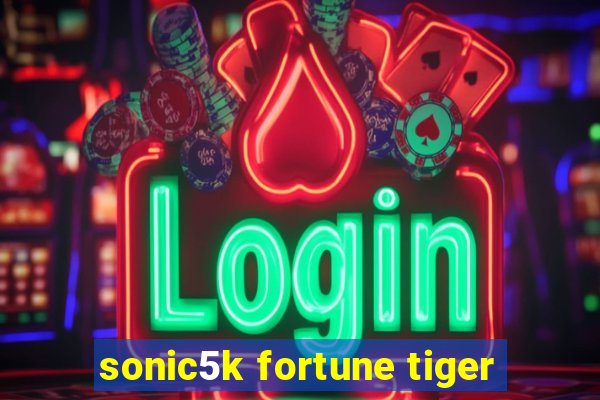 sonic5k fortune tiger