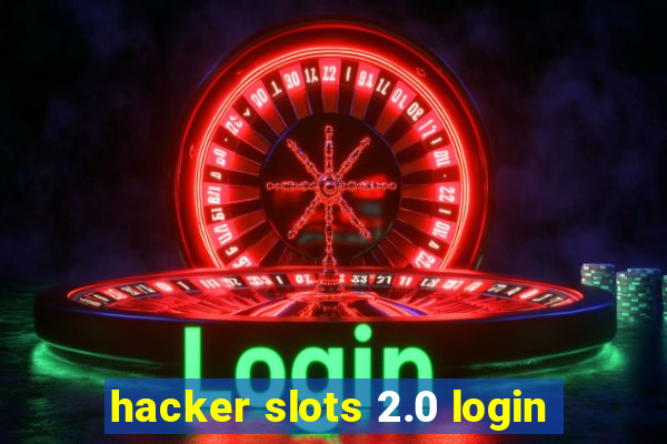 hacker slots 2.0 login