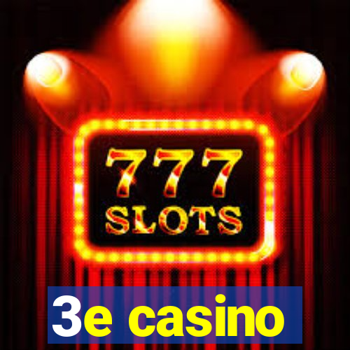 3e casino