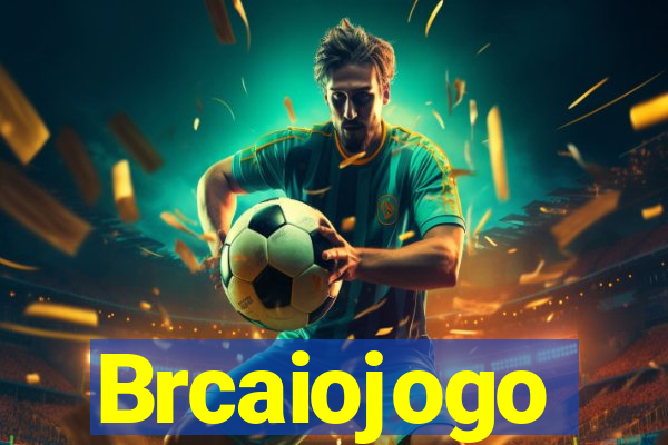 Brcaiojogo