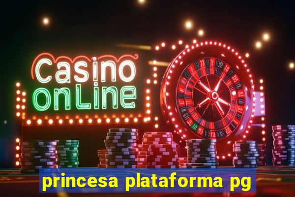 princesa plataforma pg