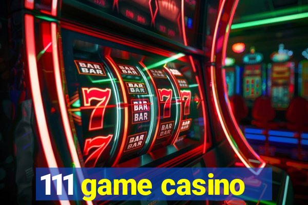 111 game casino