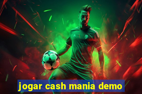 jogar cash mania demo