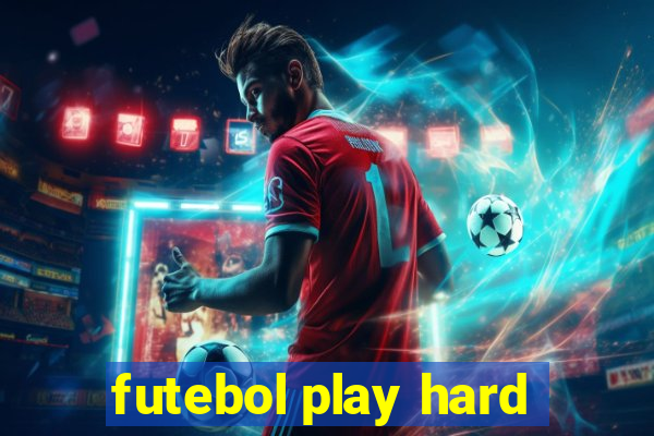 futebol play hard