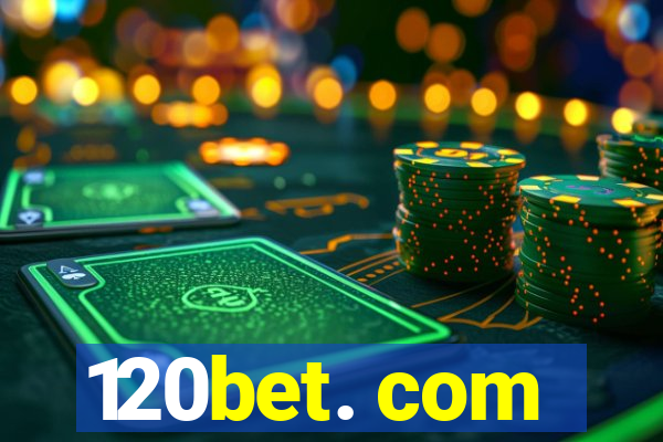 120bet. com