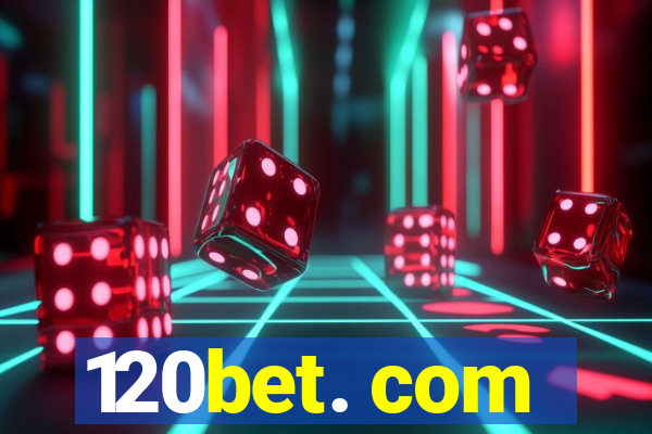 120bet. com