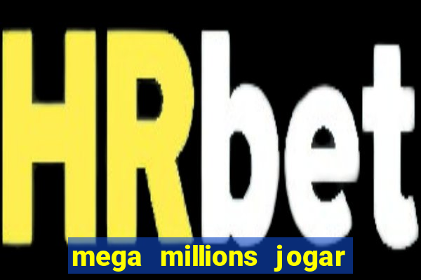 mega millions jogar do brasil