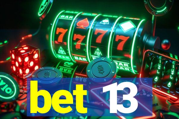 bet 13