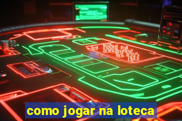 como jogar na loteca