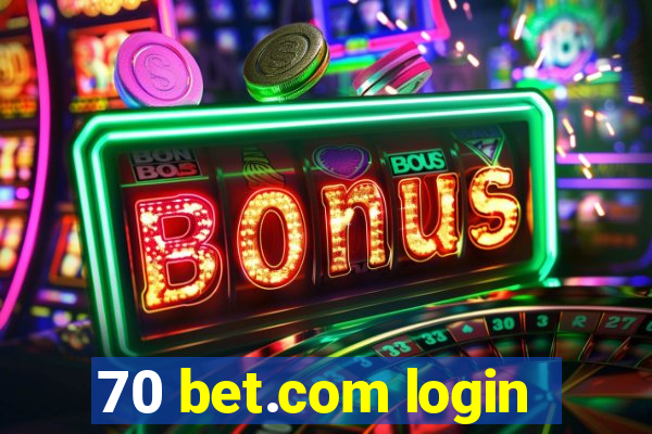 70 bet.com login