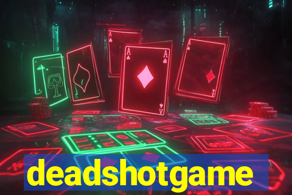 deadshotgame