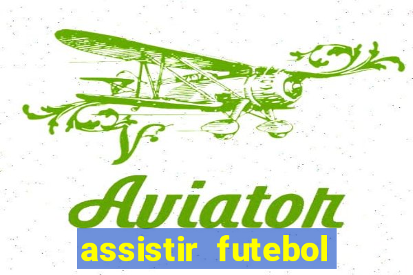 assistir futebol gratis sem travar